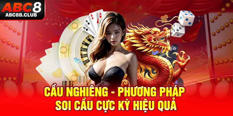 Cầu nghiêng - phương pháp soi cầu cực kỳ hiệu quả