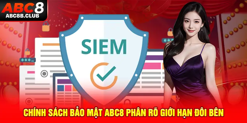 Chính sách bảo mật ABC8 phân rõ giới hạn đôi bên