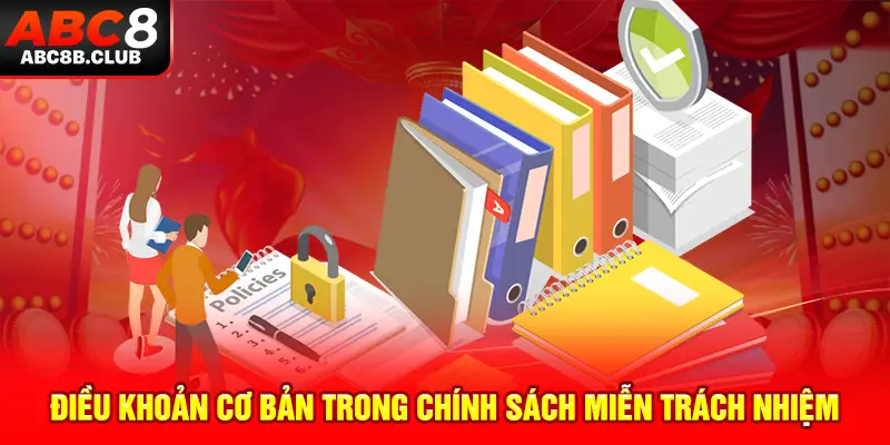 Điều khoản cơ bản trong chính sách miễn trách nhiệm ABC8