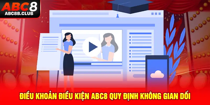 Điều khoản điều kiện ABC8 quy định không gian dối