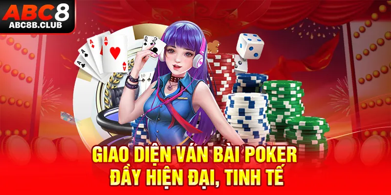 Giao diện ván bài Poker đầy hiện đại, tinh tế