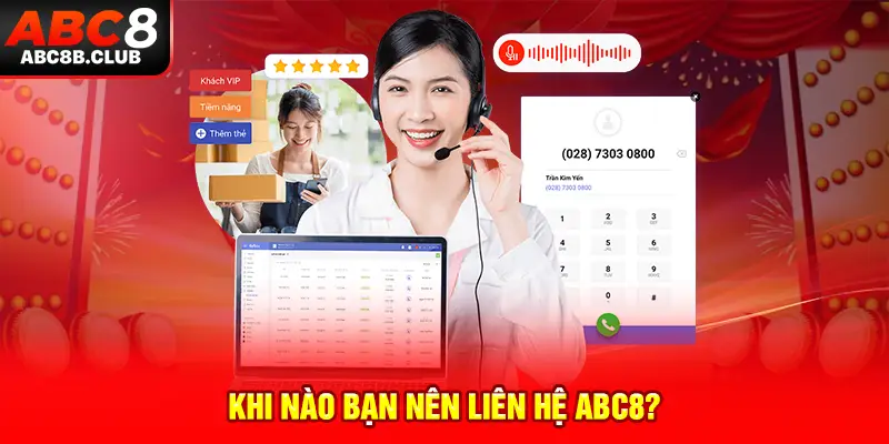 Khi nào bạn nên liên hệ ABC8?