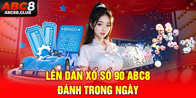 Lên dàn xổ số 90 ABC8 đánh trong ngày