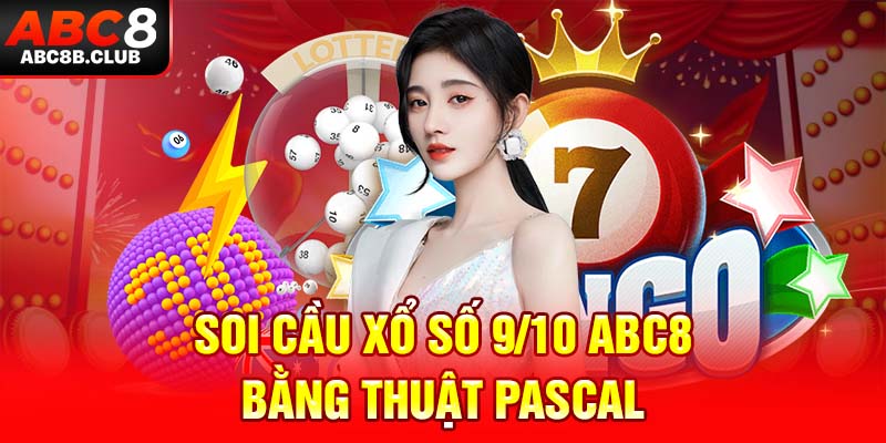 Soi cầu xổ số 9/10 ABC8 bằng thuật Pascal