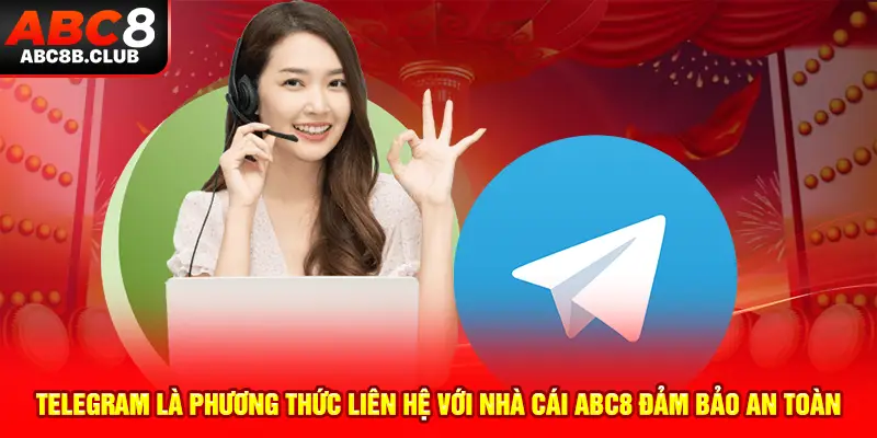 Telegram là phương thức liên hệ với nhà cái ABC8 đảm bảo an toàn